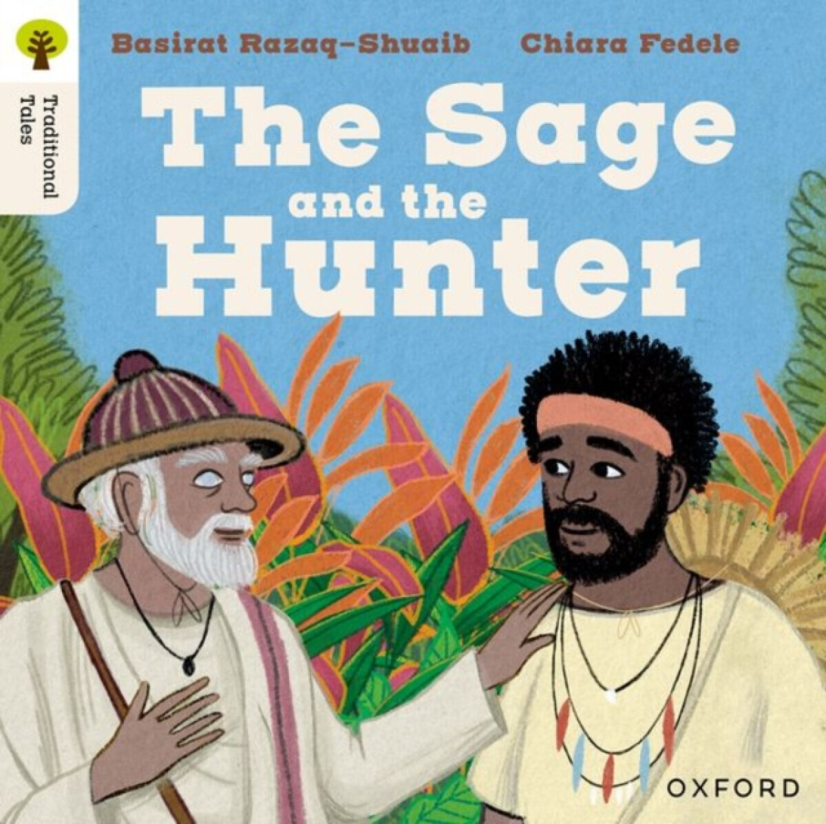 Oxford Reading Tree Traditional Tales: Level 9: The Sage and the Hunter - Basirat Razaq-Shuaib