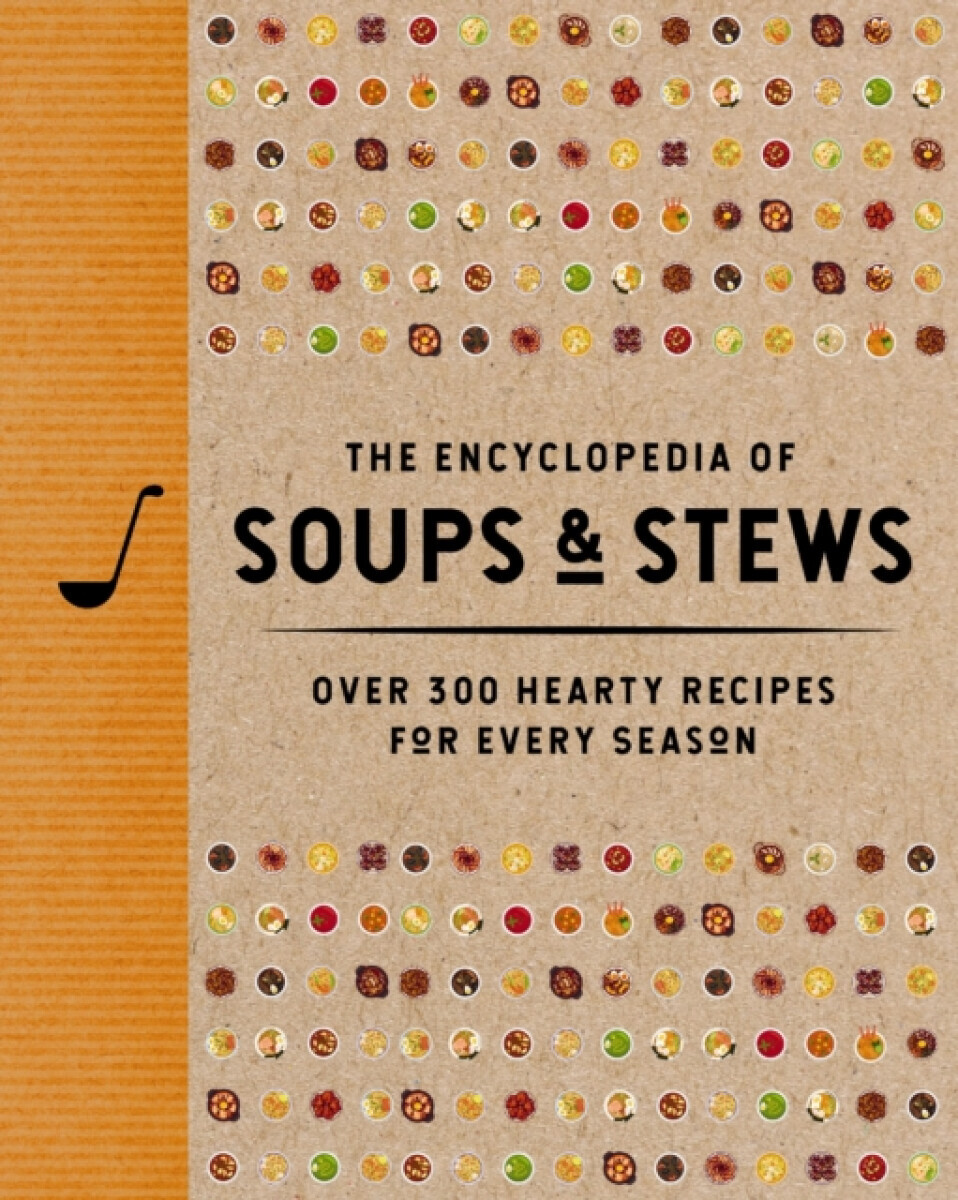 The Encyclopedia of Soups and   Stews - The Coastal Kitchen