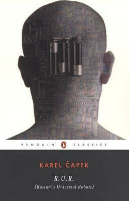 R.U.R. (Rossum's Universal Robots) - Karel Čapek