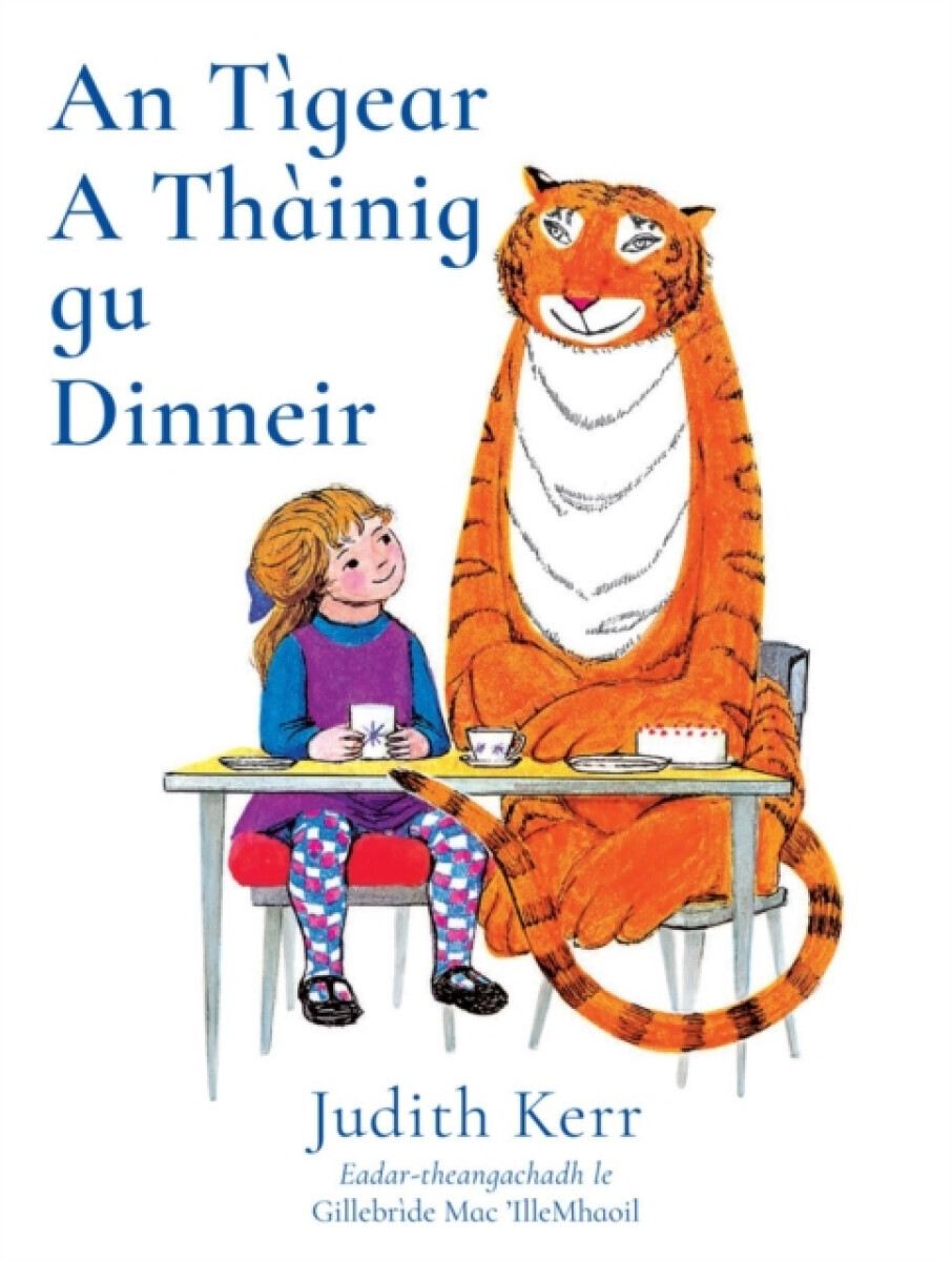 An Tigear A Thainig Gu Dinneir - Judith Kerr