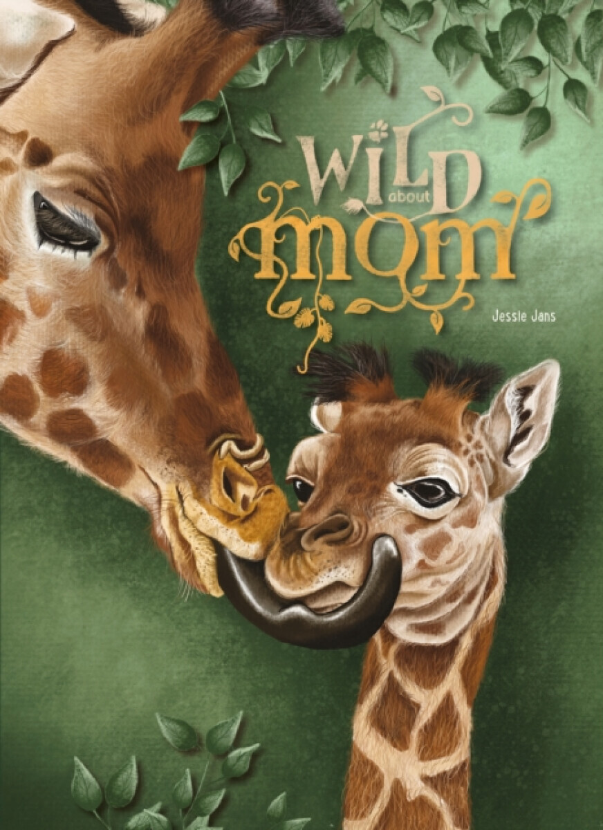 Wild About Mom - Jessie Jans