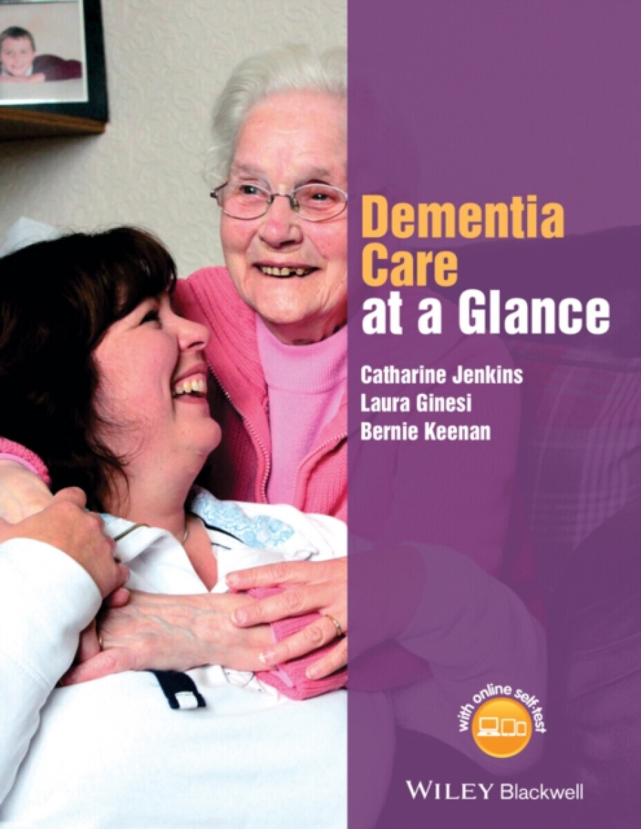 Dementia Care at a Glance - Bernie Keenan, Laura Ginesi, Catharine Jenkins