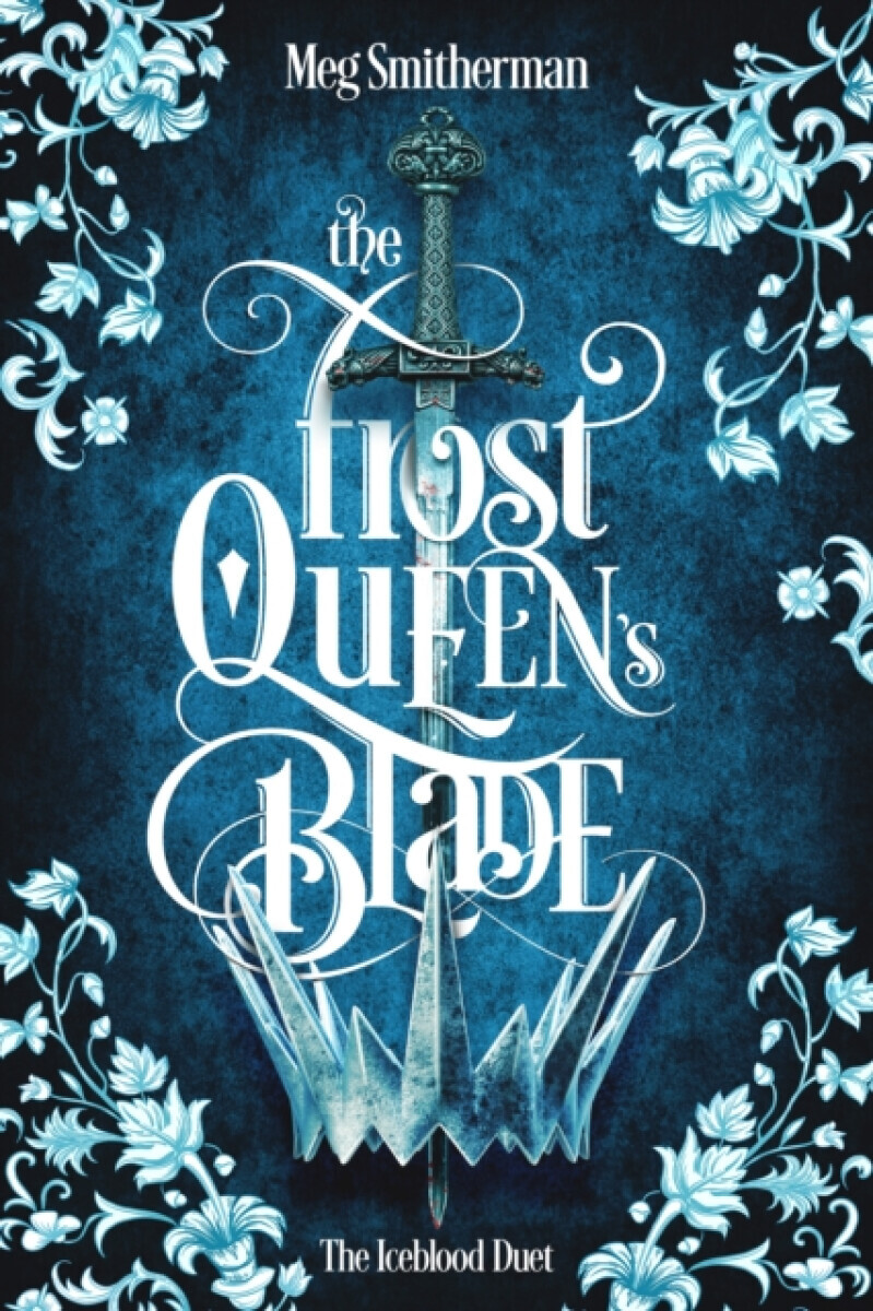 The Frost Queen's Blade - Meg Smitherman
