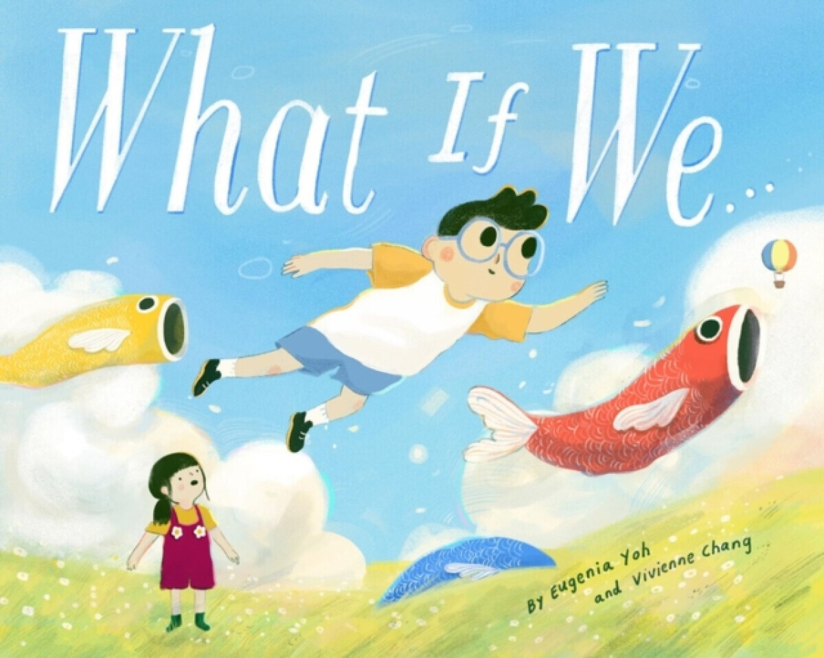 What If We... - Eugenia Yoh, Vivienne Chang