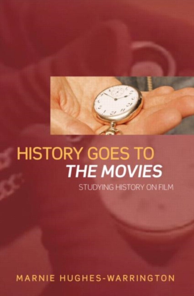 History Goes to the Movies - Marnie  Hughes-Warrington