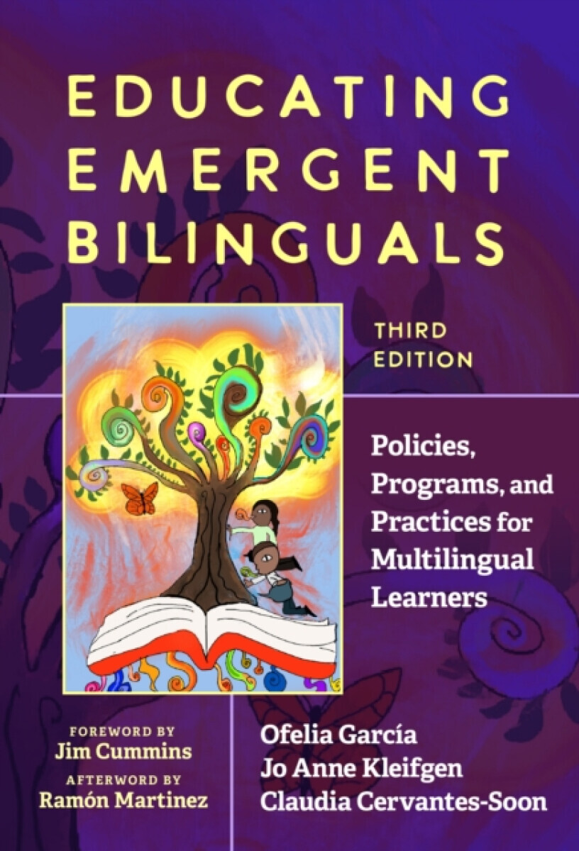 Educating Emergent Bilinguals - Claudia Cervantes-Soon, Ofelia Garcia, Jo Anne Kleifgen