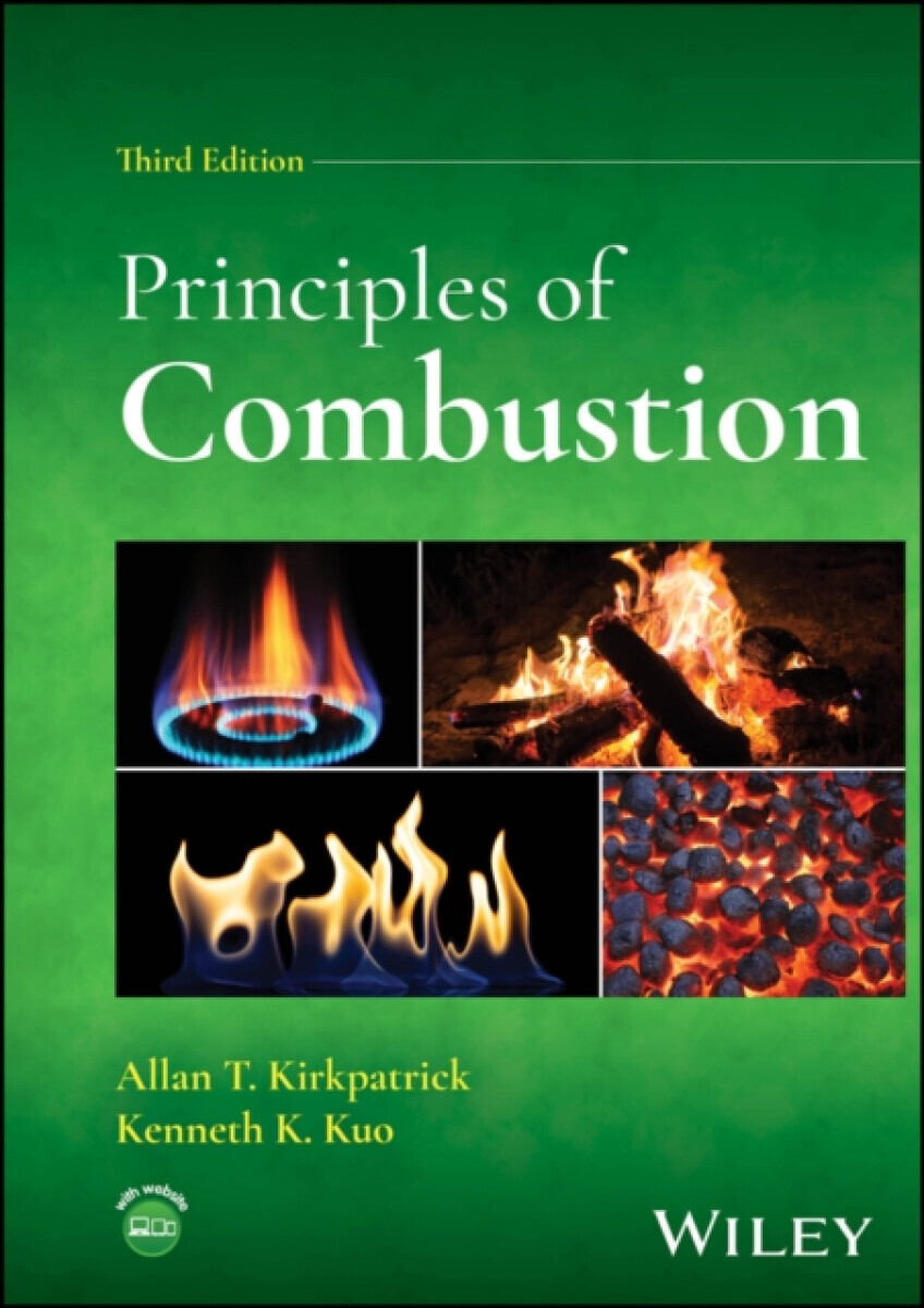 Principles of Combustion - Allan T.  Kirkpatrick, Kenneth K.  Kuo