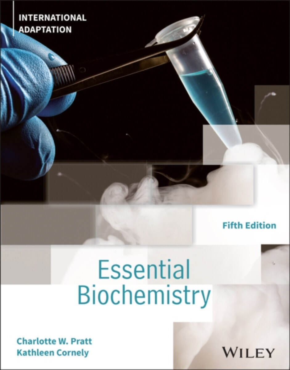 Essential Biochemistry, International Adaptation - Charlotte W.  Pratt, Kathleen  Cornely