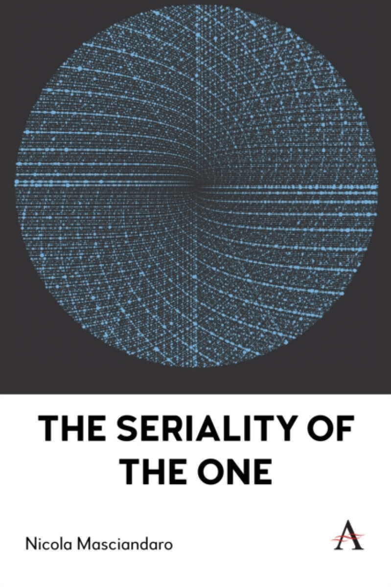 The Seriality of the One - Nicola Masciandaro