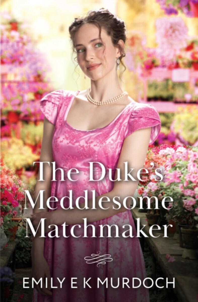 The Duke's Meddlesome Matchmaker - Emily Murdoch Perkins