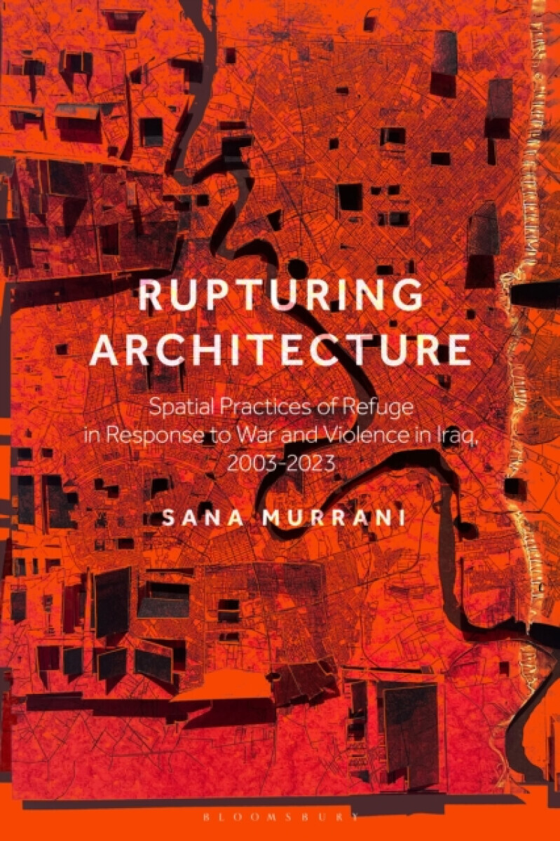 Rupturing Architecture - Dr Sana  Murrani