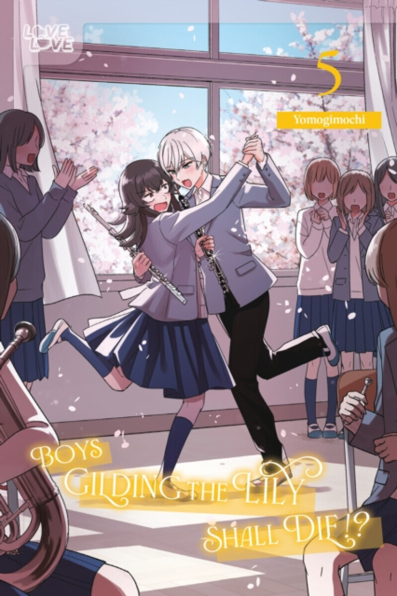 Boys Gilding the Lily Shall Die!?, Volume 5 - Yomogimochi