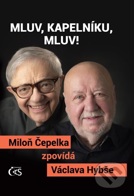 Mluv, kapelníku, mluv! - Miloň Čepelka zpovídá Václava Hybše - Alice Hanáková, Jaroslav Černý
