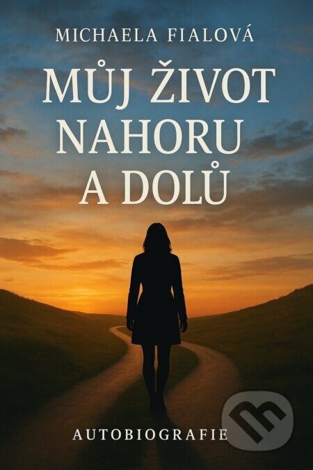 Můj život nahoru a dolů - Michaela Fialová