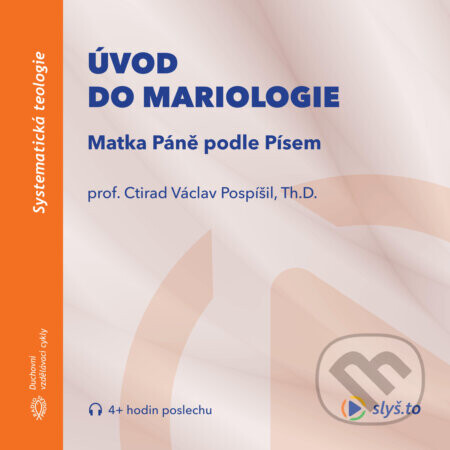 Úvod do mariologie: Matka Páně podle Písem - Ctirad Václav Pospíšil