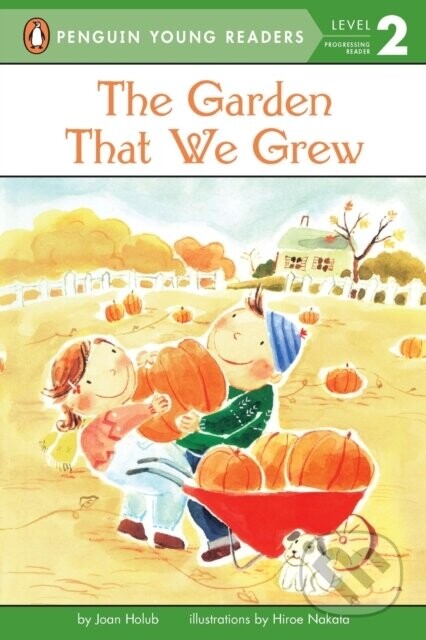 The Garden That We Grew - Joan Holub
