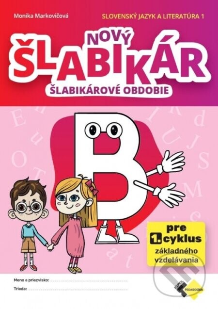 Nový šlabikár B - šlabikárové obdobie - Monika Markovičová