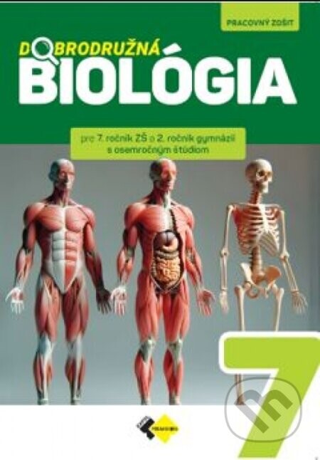 Dobrodružná biológia pre 7. ročník ZŠ a 2. ročník gymnázií s osemročným štúdiom - Jana Višňovská, Eva Ihringová