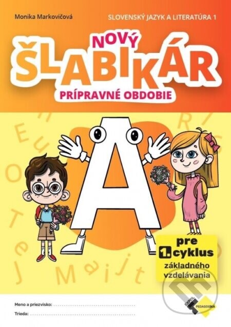 Nový šlabikár A – prípravné obdobie - Monika Markovičová