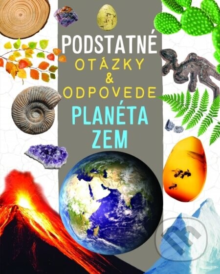 Planéta zem - Podstatné otázky & odpovede - Rebecca Kealy, Nicola Deschamps