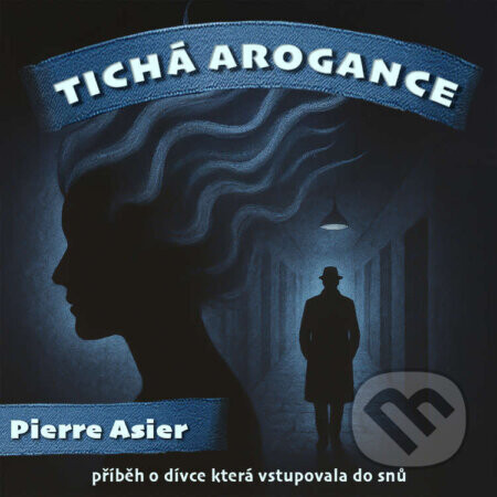 Tichá arogance - Pierre Asier