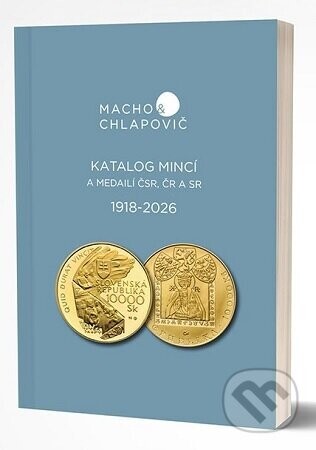 Katalóg mincí a medailí ČSR, ČR A SR 1918 - 2026 - Macho & Chlapovič