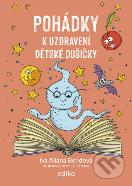 Pohádky k uzdravení dětské dušičky - Ivana Aliana Bendová