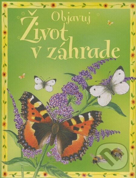 Objavuj život v záhrade - Laura Howell