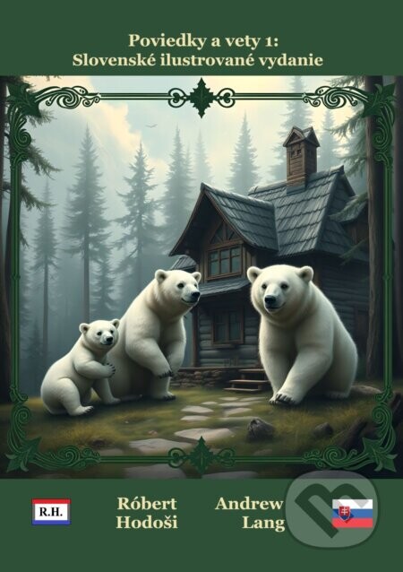 Poviedky a vety 1, Slovenské ilustrované vydanie - Róbert Hodoši, Andrew Lang