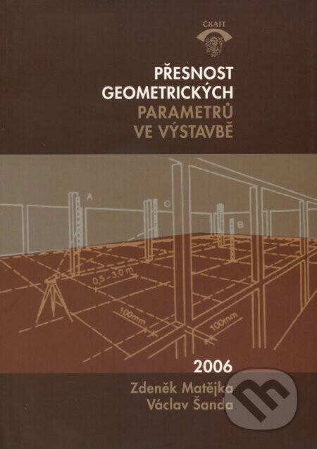 Přesnost geometrických parametrů ve výstavbě - Zdeněk Matějka