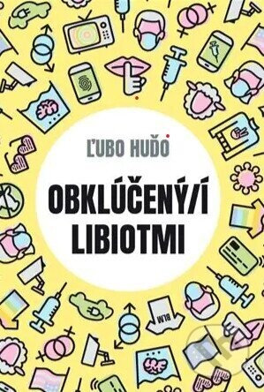 Obklúčený/í libiotmi - Ľubomír Huďo