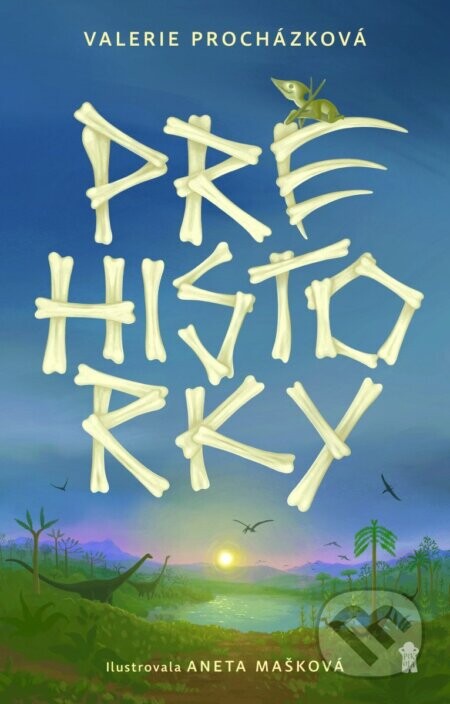 Prehistorky - Valerie Procházková, Aneta Mašková (ilustrátor)