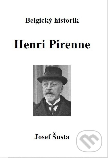 Belgický historik Henri Pirenne - Josef Šusta