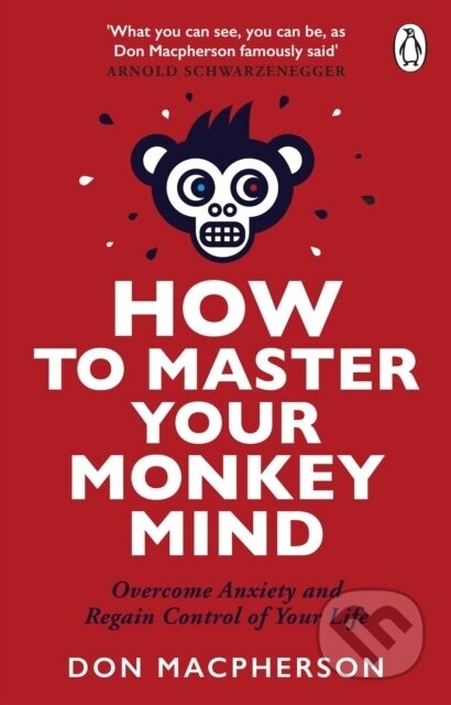 How to Master Your Monkey Mind - Don Macpherson