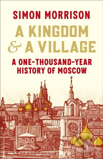 A Kingdom and a Village - Simon Morrison