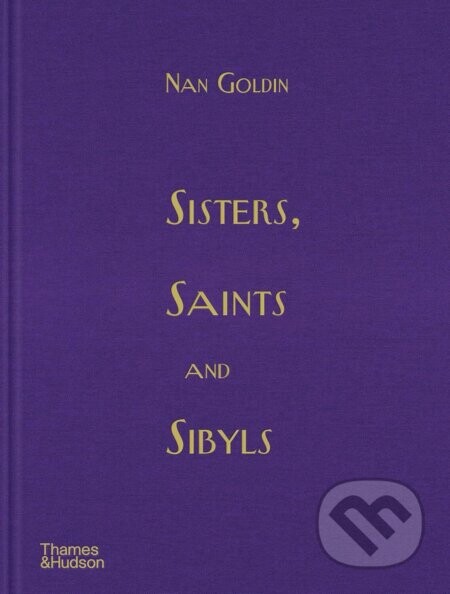Sisters, Saints and Sibyls - Nan Goldin