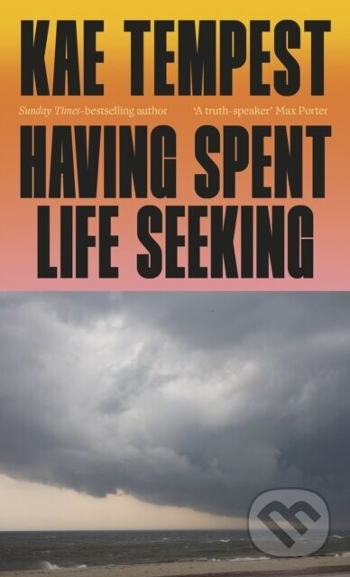 Having Spent Life Seeking - Kae Tempest
