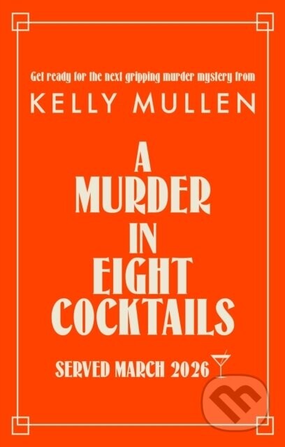 A Murder in Eight Cocktails - Kelly Mullen