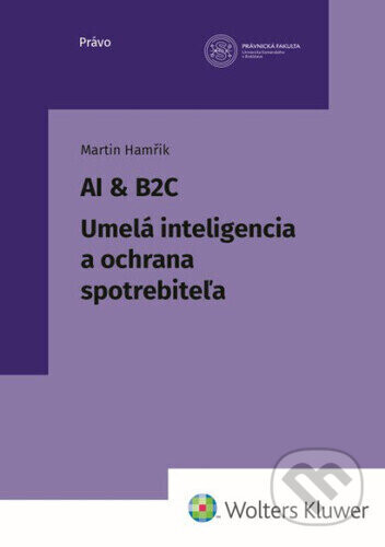 AI & B2C Umelá inteligencia a ochrana spotrebiteľa - Martin Hamřík