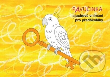 Pavučinka - sluchové vnímání pro předškoláky - Olga Zelinková