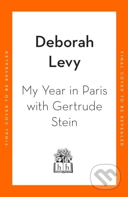My Year in Paris with Gertrude Stein - Deborah Levy