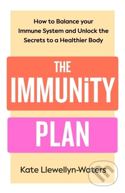 The Immunity Plan - Kate Llewellyn-Waters