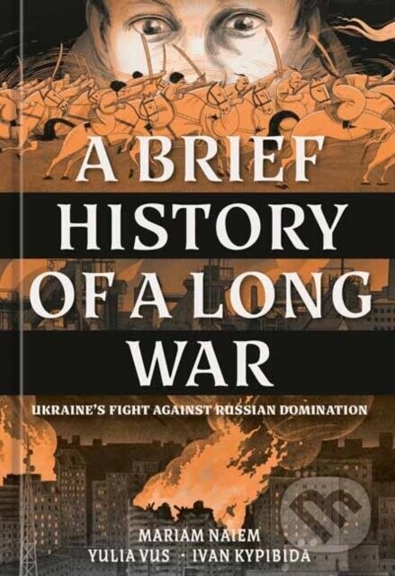 A Brief History of a Long War - Mariam Naiem, Yulia Vus