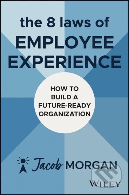 The 8 Laws of Employee Experience - Jacob Morgan