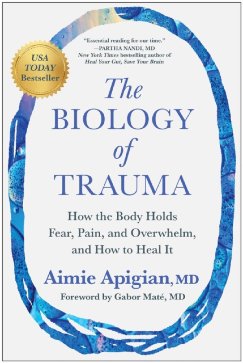 The Biology of Trauma - Aimie Apigian
