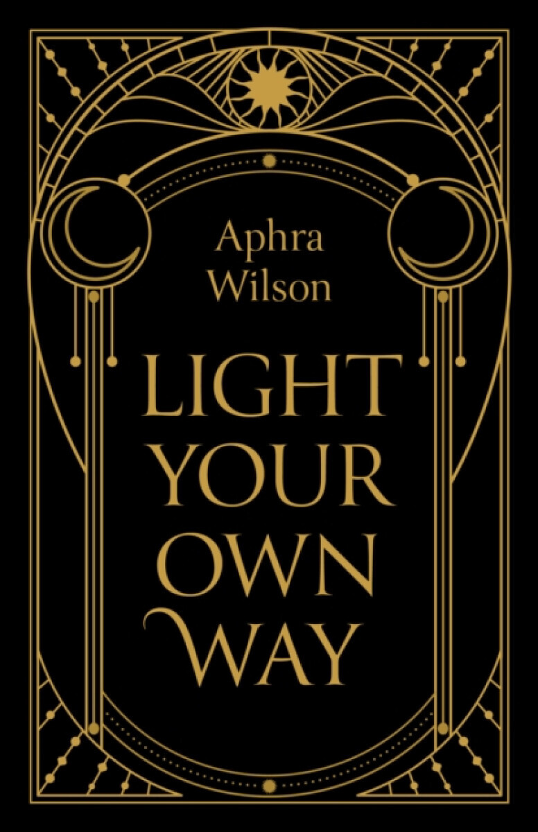 Light Your Own Way - Aphra Wilson
