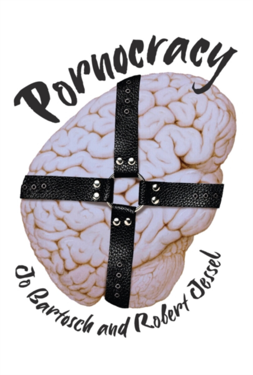 Pornocracy - Jo Bartosch, Robert Jessel