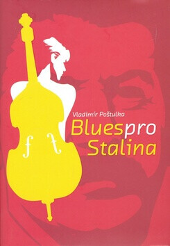 Blues pro Stalina (poškozená) - Vladimír Poštulka