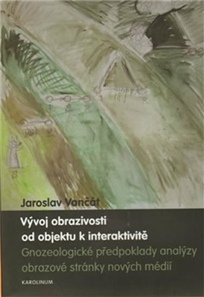 Vývoj obrazivosti od objektu k interaktivitě (poškozená) - Jaroslav Vančát