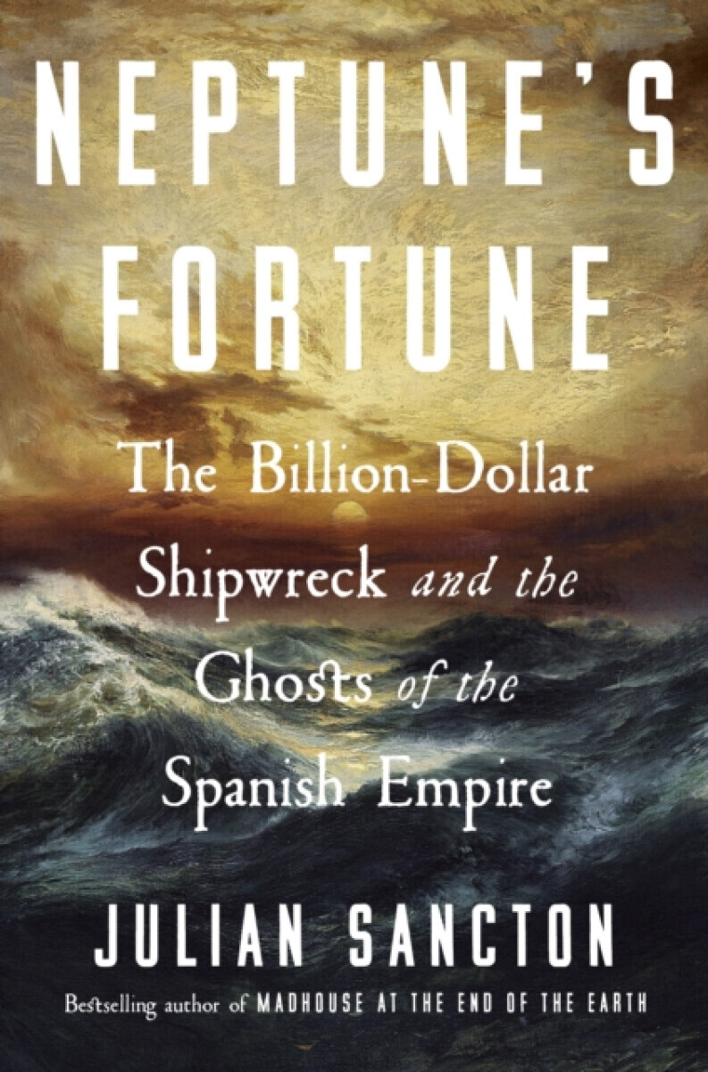 Neptune's Fortune - Julian Sancton